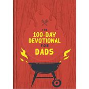 The 100-Day Devotional for Dads