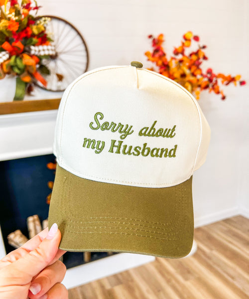 Sorry About My Husband Hat-Olive