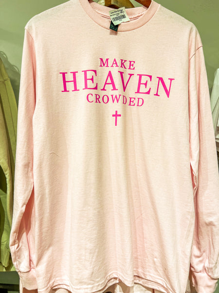 Make Heaven Crowded LS Tee